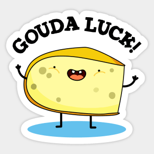 Gouda Luck Cute Cheese Pun Sticker